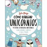COMO DIBUJAR UNICORNIOS Y OTRAS CRIATURAS ADORABLES
