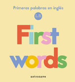 FIRTS WORDS:MIS PRIMERAS PALABRAS INGLES.