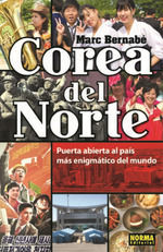 COREA DEL NORTE. PUERTA ABIERTA AL PAÍS MÁS ENIGMÁTICO DEL MUNDO