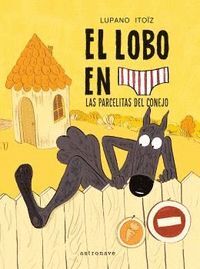 EL LOBO EN CALZONCILLOS, 9 LAS PARCELITAS DEL CONEJO