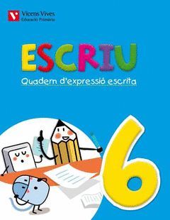 ESCRIU. QUADERN D'EXPRESSIO ESCRITA 6 VALENCIA