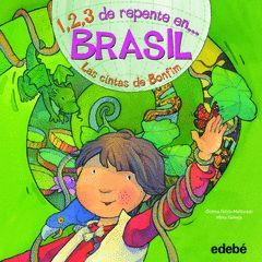 1, 2, 3... DE REPENTE EN BRASIL.LAS CINTAS DE BONFIM.EDEBE-DURA
