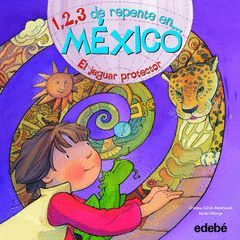 1, 2, 3 DE REPENTE EN... MEXICO. EL JAGUAR PROTECTOR