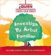 ¿QUIÉN CREES QUE ERES? INVESTIGA TU ÁRBOL FAMILIAR
