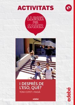 LLEGIR PER SABER: I DESPRÈS DE L?ESO, QUÈ?