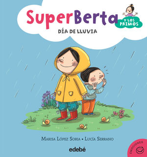 SUPERBERTA Y LOS PRIMOS DIA DE LLUVIA