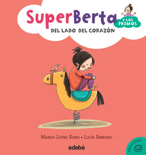 SUPERBERTA Y PRIMOS DEL LADO DEL CORAZON