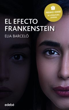 EL EFECTO FRANKENSTEIN.EDEBE.PREMIO EDEBE JUVENIL 2019