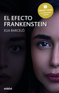 EL EFECTO FRANKENSTEIN.EDEBE.PREMIO EDEBE JUVENIL 2019