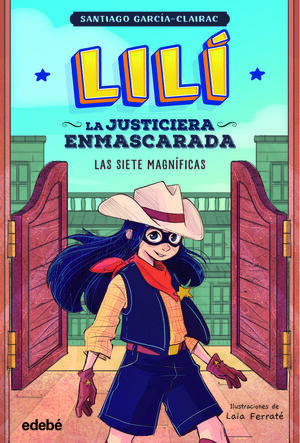 LILÍ, LA JUSTICIERA ENMASCARADA: LAS SIETE MAGNÍFICAS