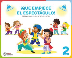 ¡QUE EMPIECE EL ESPECTÁCULO! (PREPARAMOS NUESTRO MUSICAL)