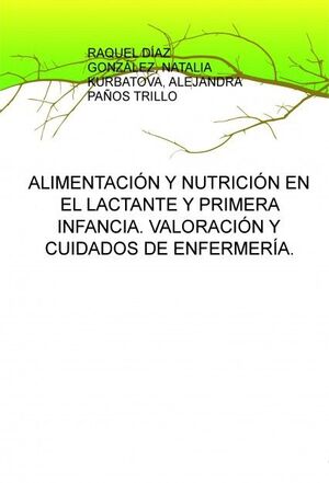 ALIMENTACIÓN Y NUTRICIÓN EN EL LACTANTE Y PRIMERA INFANCIA. VALORACIÓN Y CUIDADO