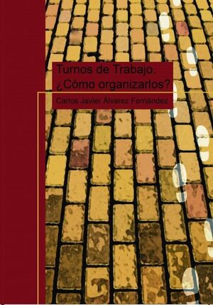 TURNOS DE TRABAJO. COMO ORGANIZARLOS