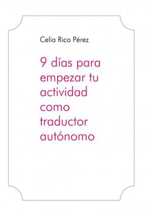 NUEVE DÍAS PARA EMPEZAR TU ACTIVIDAD COMO TRADUCTOR AUTÓNOMO