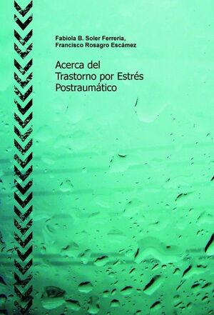 ACERCA DEL TRASTORNO POR ESTRÉS POSTRAUMÁTICO