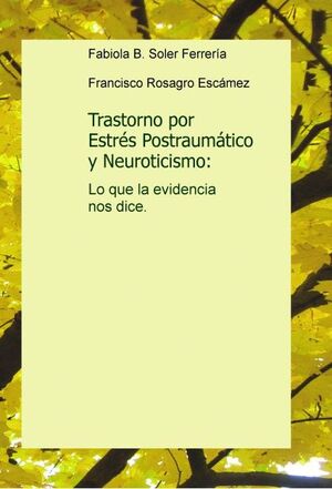 TRASTORNO POR ESTRÉS POSTRAUMÁTICO Y NEUROTICISMO: LO QUE LA EVIDENCIA NOS DICE.