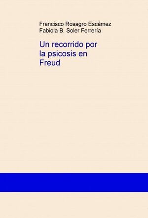 UN RECORRIDO POR LA PSICOSIS EN FREUD