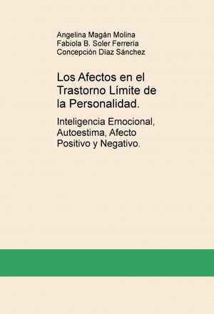 LOS AFECTOS EN EL TRASTORNO LÍMITE DE LA PERSONALIDAD. INTELIGENCIA EMOCIONAL, A