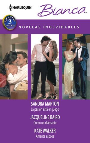 PASIÓN ESTA EN JUEGO, LA; COMO UN DIAMANTE; AMANTE ESPOSA