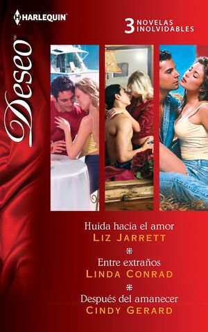 HUIDA HACIA EL AMOR; ENTRE EXTRAÑOS; DESPUÉS DEL AMANECER