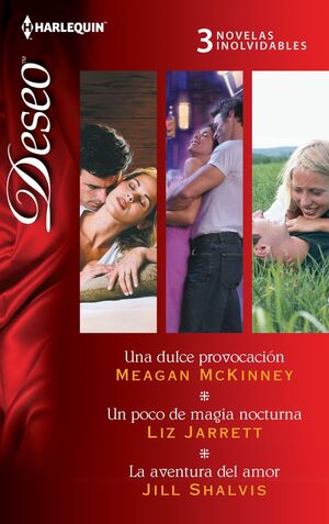 UNA DULCE PROVOCACIÓN; UN POCO DE MAGIA NOCTURNA; LA AVENTURA DEL AMOR