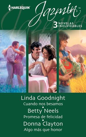 CUANDO NOS BESAMOS; PROMESA DE FELICIDAD; ALGO MÁS QUE HONOR