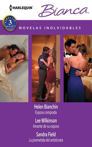 ESPOSA COMPRADA; AMANTE DE SU ESPOSO; LA PROMETIDA DEL ARISTÓCRATA