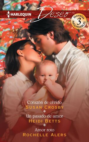 CORAZÓN DE OLVIDO; UN PASADO DE AMOR; AMOR ROTO