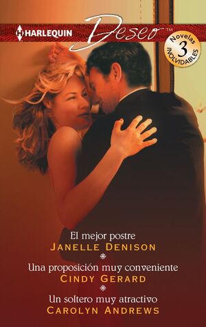 EL MEJOR POSTRE; UNA PROPOSICIÓN MUY CONVENIENTE; UN SOLTERO MUY ATRACTIVO