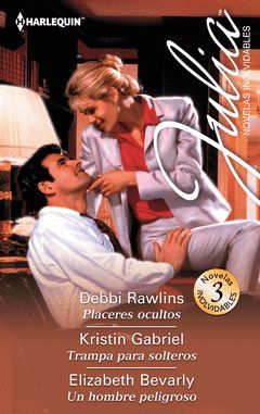 PLACERES OCULTOS; TRAMPA PARA SOLTEROS; UN HOMBRE PELIGROSO