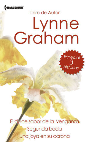EL DULCE SABOR DE LA VENGANZA; SEGUNDA BODA; UNA JOYA EN SU CORONA