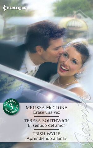 ÉRASE UNA VEZ; EL SENTIDO DEL AMOR; APRENDIENDO A AMAR