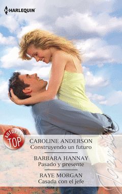 CONSTRUYENDO UN FUTURO; PASADO Y PRESENTE; CASADA CON EL JEFE