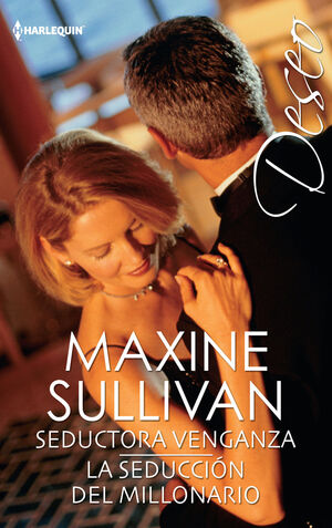 SEDUCTORA VENGANZA; LA SEDUCCIÓN DEL MILLONARIO