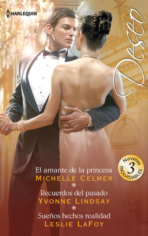 EL AMANTE DE LA PRINCESA; RECUERDOS DEL PASADO; SUEÑOS HECHOS REALIDAD