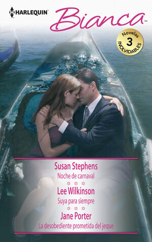 NOCHE DE CARNAVAL; SUYA PARA SIEMPRE; LA DESOBEDIENTE PROMETIDA DEL JEQUE