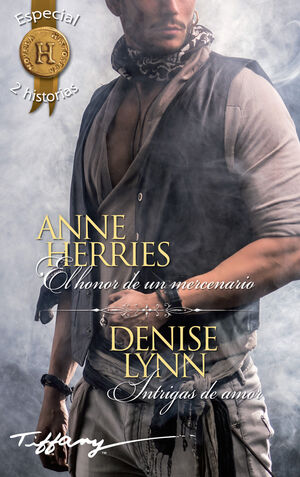 EL HONOR DE UN MERCENARIO; INTRIGAS DE AMOR