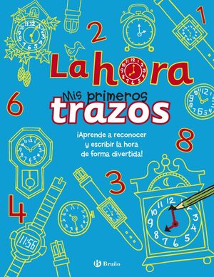 LA HORA - MIS PRIMEROS TRAZOS.BRUÑO-INF-RUST