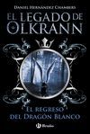 LEGADO DE OLKRANN-02. EL REGRESO DEL DRAGÓN BLANCO.BRUÑO-INF-RUST