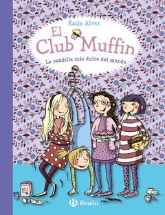 EL CLUB MUFFIN: LA PANDILLA MAS DULCE DEL MUNDO