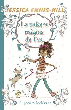 LA PULSERA MAGICA DE EVA, 2. EL PERRITO HECHIZADO