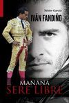 IVAN FANDIÑO. MAÑANA SERE LIBRE