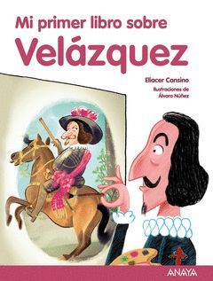 MI PRIMER LIBRO SOBRE VELAZQUEZ.ANAYA