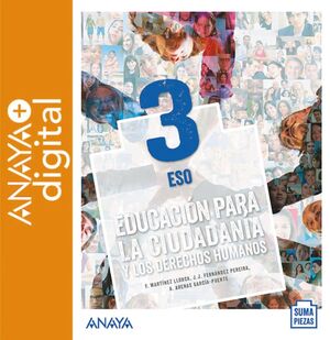 EDUCACIÓN PARA LA CIUDADANÍA Y LOS DERECHOS HUMANOS 3. ESO. ANAYA + DIGITAL.