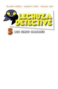 LECHUZA DETECTIVE 5: LOS CINCO SALVAJES