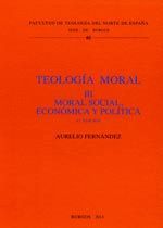 TEOLOGIA MORAL TOMO III MORAL SOCIAL ECONOMICA Y POLITICA