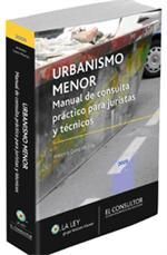 URBANISMO MENOR- MANUAL CONSULTA PRACTICO PARA JURISTAS Y TECNICOS-LA LEY-RUST