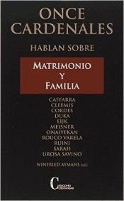 ONCE CARDENALES HABLAN SOBRE MATRIMONIO Y FAMILIA