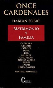 ONCE CARDENALES HABLAN SOBRE MATRIMONIO Y FAMILIA