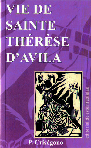 VIE DE SAINTE THÉRÈSE D´ AVILA